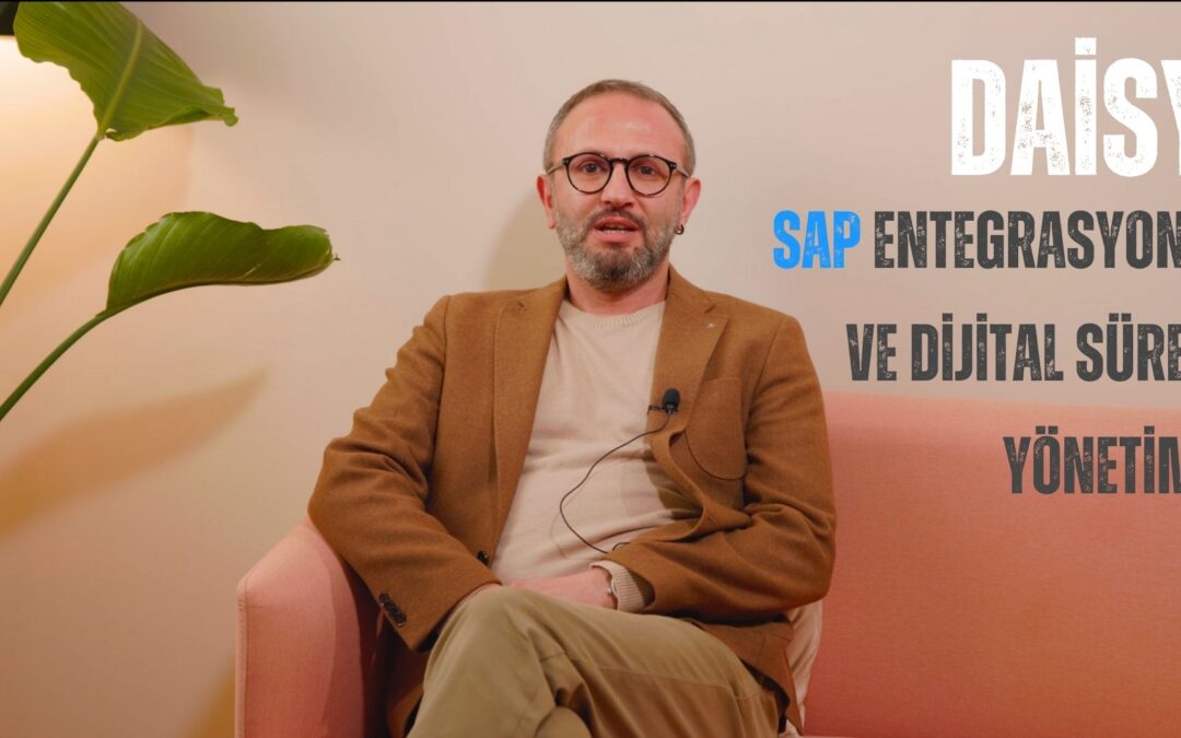 SAP Entegrasyonu ve Dijital Süreç Yönetimi | Daisy ile Neler Yapabilirsiniz?